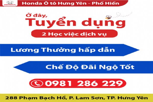 Honda Ô tô Hưng Yên - Phố Hiến tuyển dụng cuối năm:
